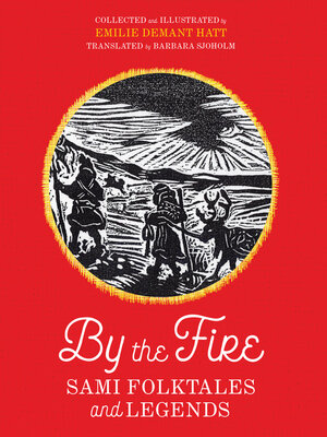 cover image of By the Fire: Sami Folktales and Legends